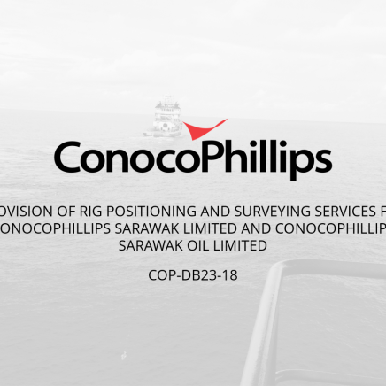 Provision of Rig Positioning and Surveying Services for ConocoPhillips Sarawak Limited and ConocoPhillips Sarawak Oil Limited